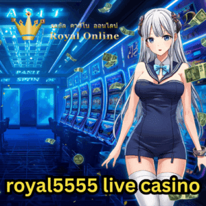 royal5555 live casino